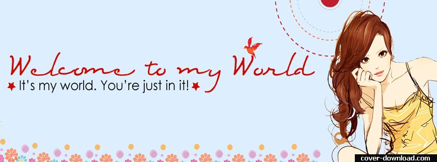 529425-220-welcome-to-my-world-facebook-cover.jpg