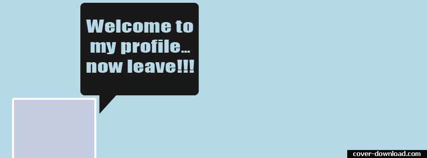 529517-211-welcome-to-my-profile-now-leave-facebook-timeline-cover.jpg