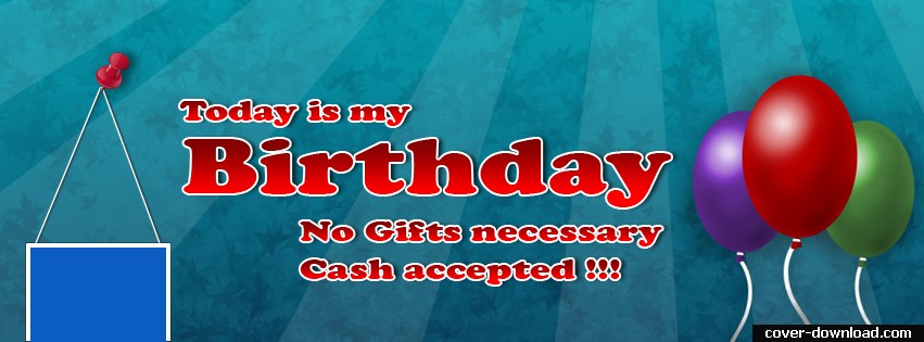 529523-221-today-is-my-birthday-facebook-timeline-cover.jpg